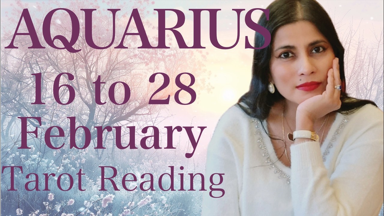 AQUARIUS Tarot reading from 16 to 28 February 2026
