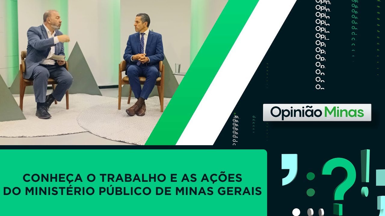 Conheça o trabalho do Ministério Público - MG - Opinião Minas