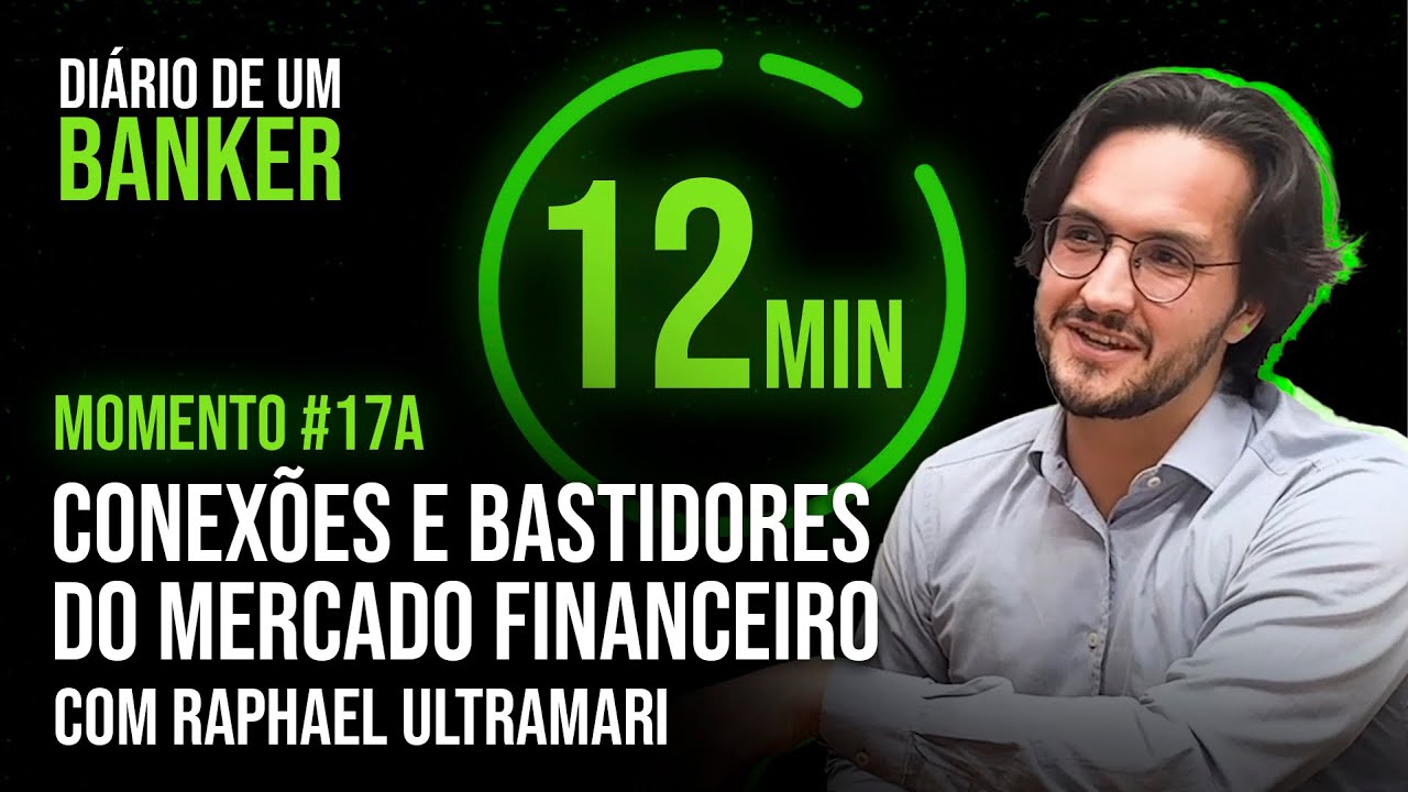 Momento #17A - Conex&otilde;es e bastidores do Mercado Financeiro com Raphael Ultramari