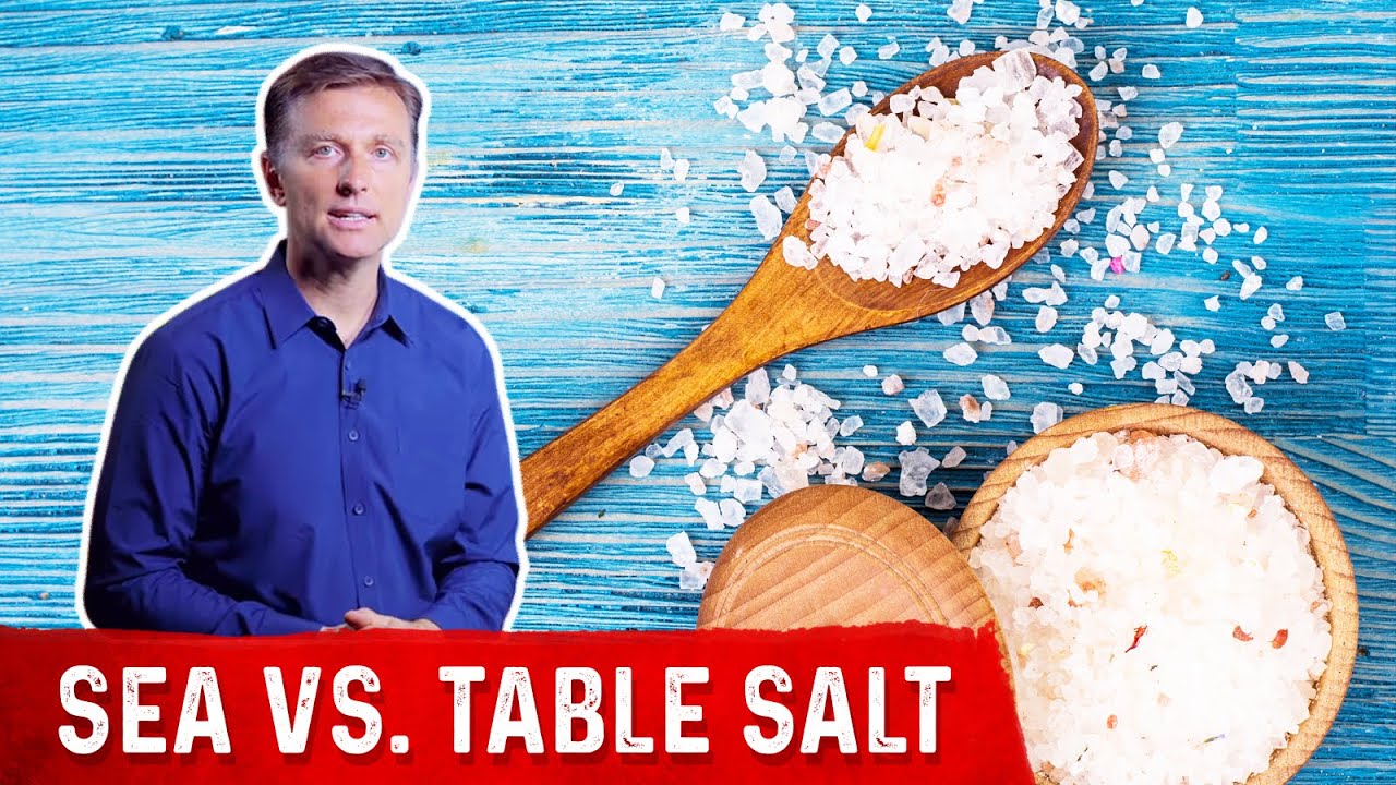 Sea Salt vs. Table Salt &ndash; Dr.Berg