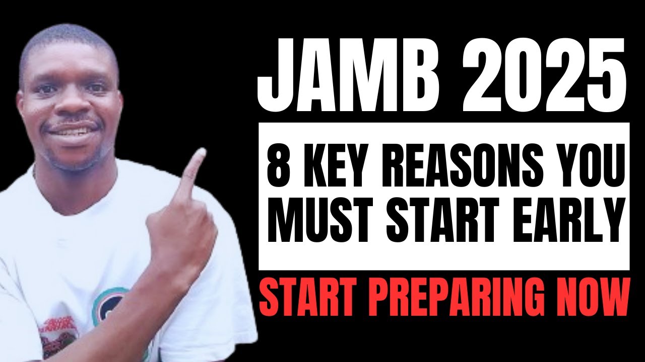 Why You MUST Start Preparing Early for JAMB 2025 | Top Secrets to Scoring 300+