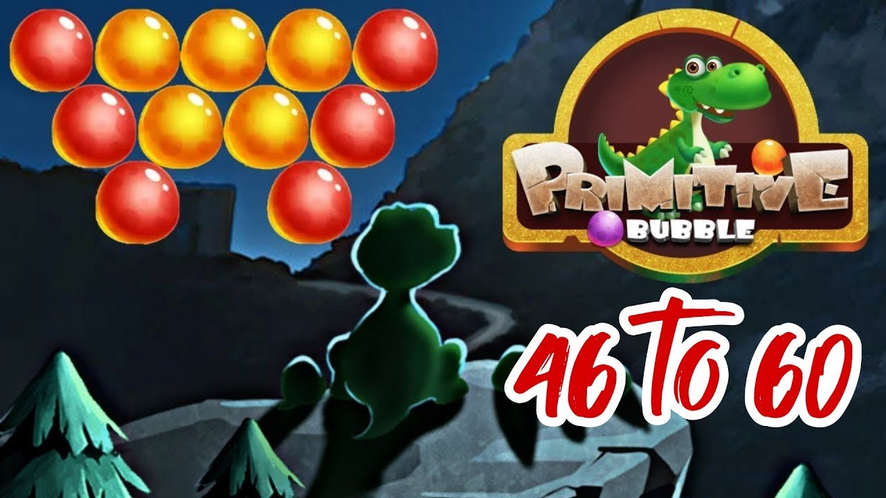 Primitive Bubble Gameplay Level 46 to 60 YaHruDv