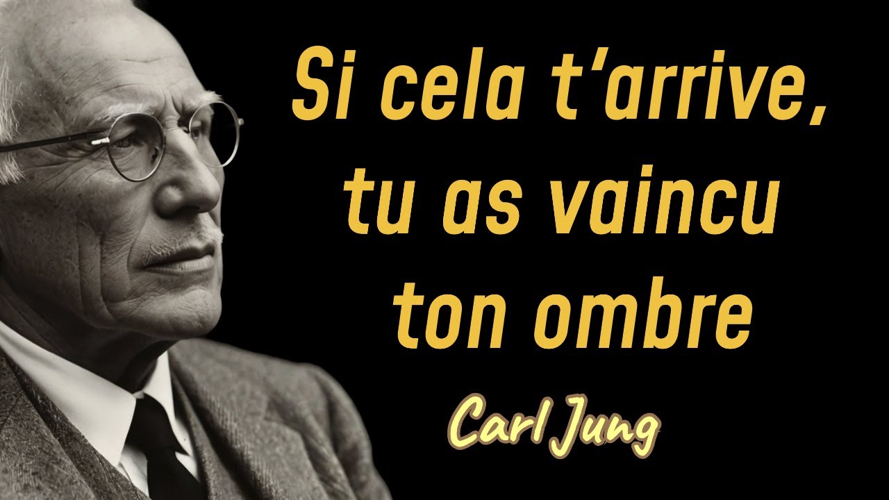 Si cela T'arrive, tu as vaincu ton ombre &ndash; Carl Jung