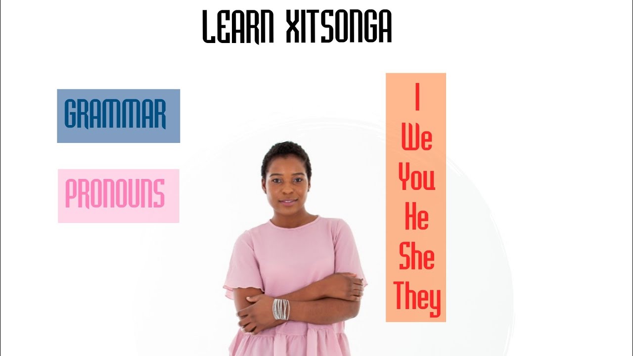 Learn Xitsonga|Subject Pronouns in Xitsonga