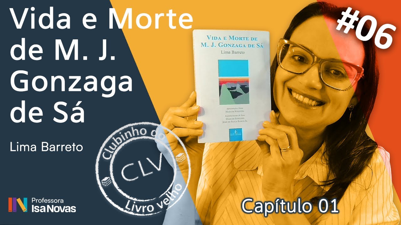 Capítulo 1 | Vida e morte de M. J. Gonzaga de Sá | Lima Barreto | CLV | Unicamp