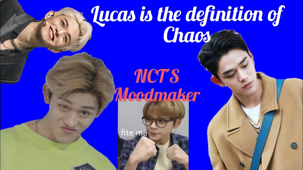Lucas Wong being NCT's moodmaker and a chaotic person that's always happy (Stan NCT honey)