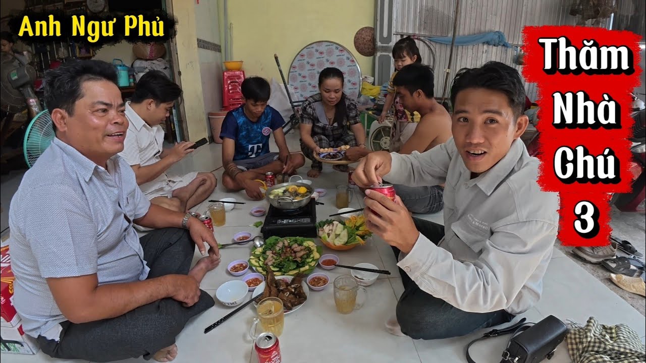 Thăm Nhà Chú 3 Và Tiết Lộ Một Điều | Anh Ngư Phủ