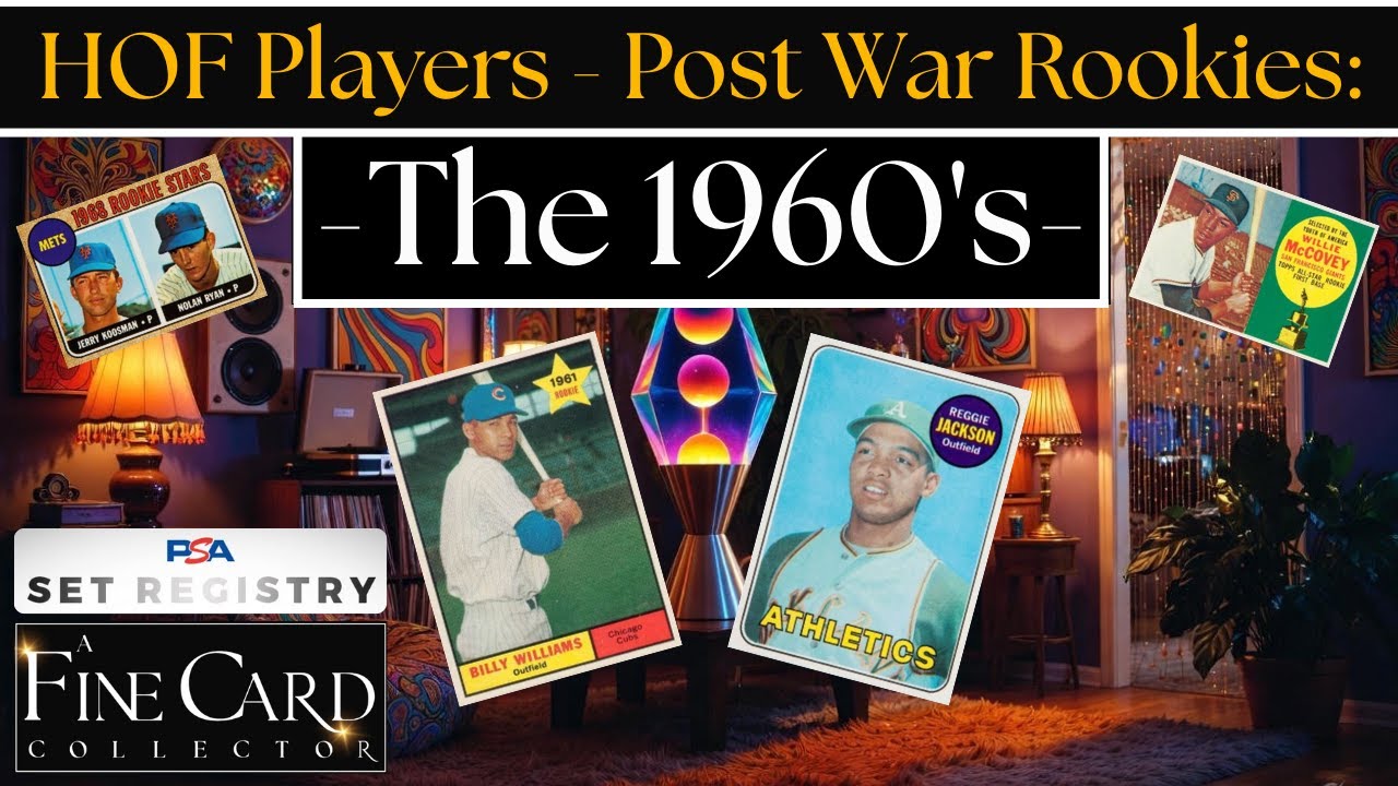 Ep. 4: The 1960s!! HOF Players - Post War Rookies! My PSA Collection