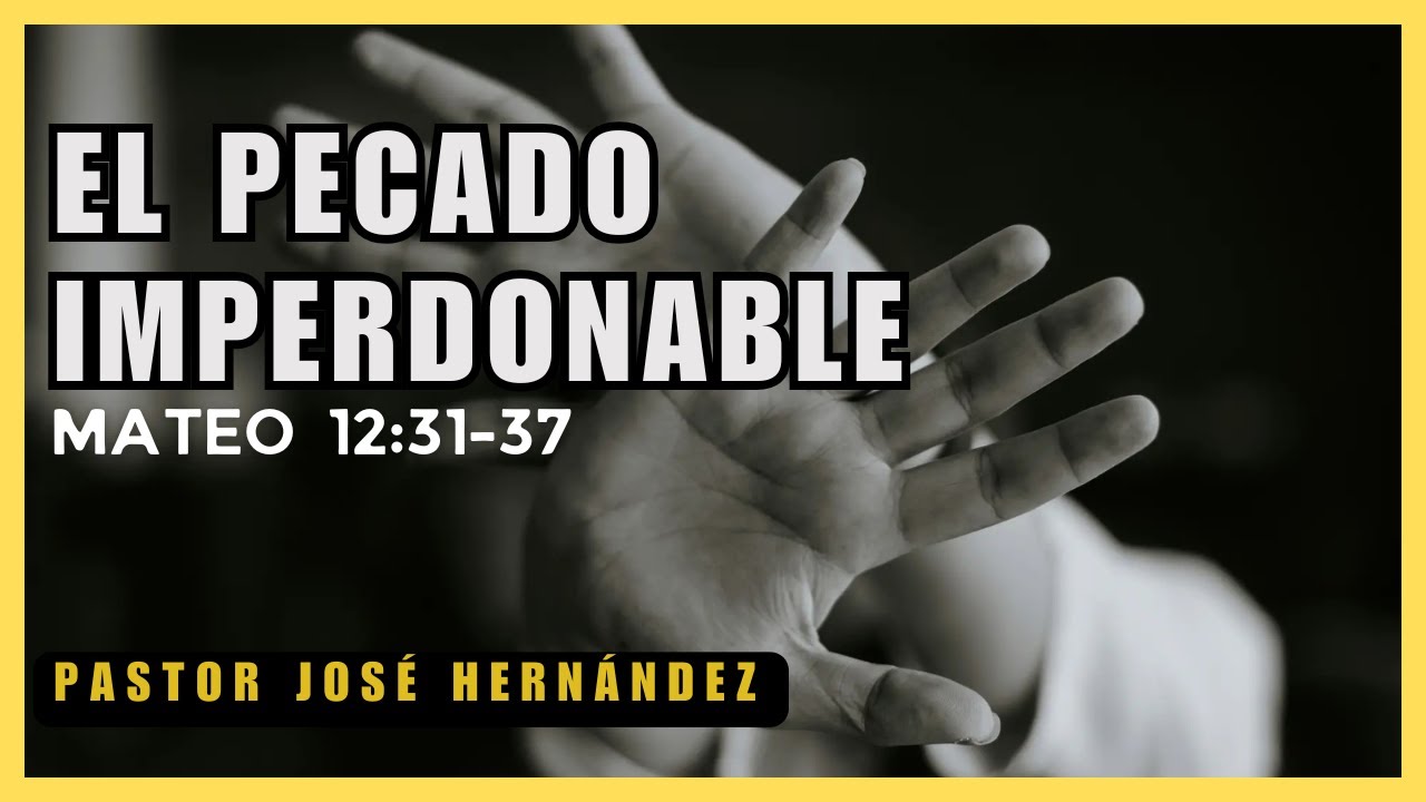 El pecado imperdonable | Mateo 12:31-37