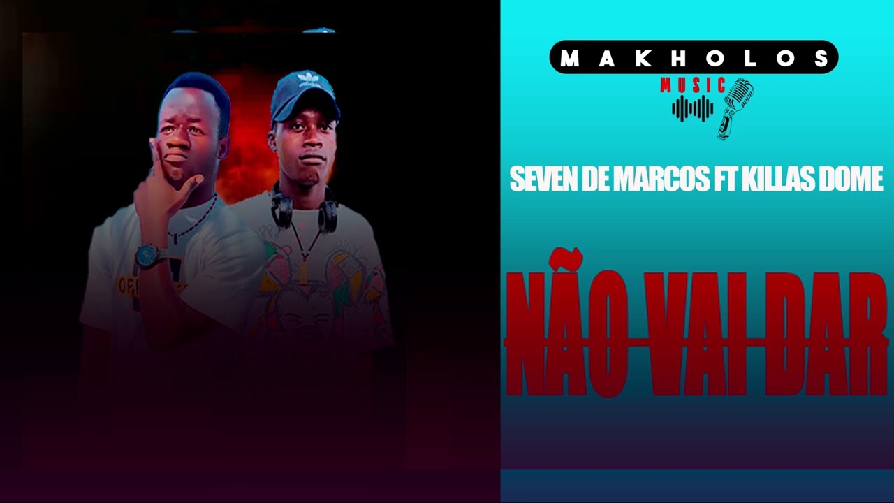 Seven de Marcos ft Killas Domes-Nao vai dar Makholos(oficial vídeo)