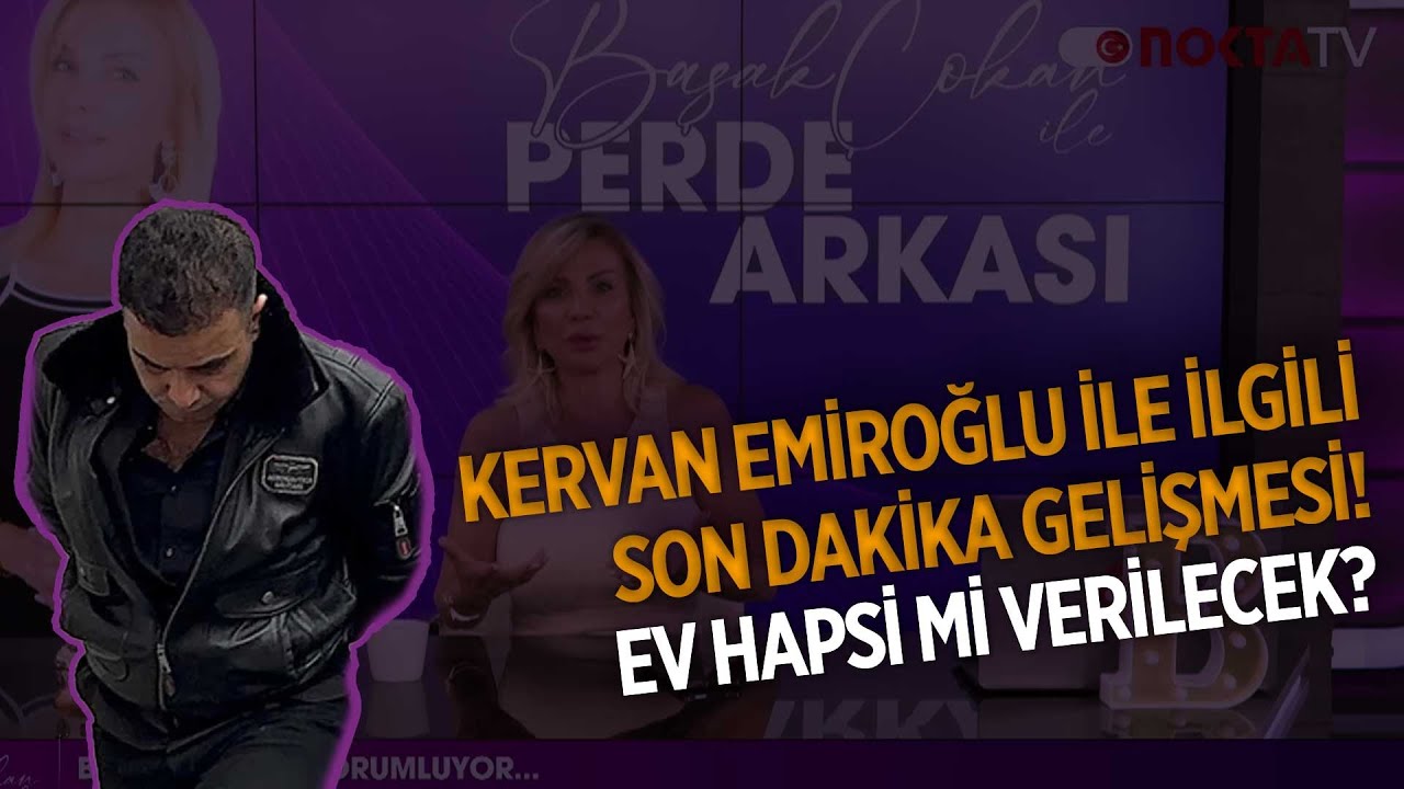 Kervan Emiroğlu İle İlgili Son Dakika Gelişmesi! Ev Hapsi Mi Verilecek? | Perde Arkası | 22.01.26