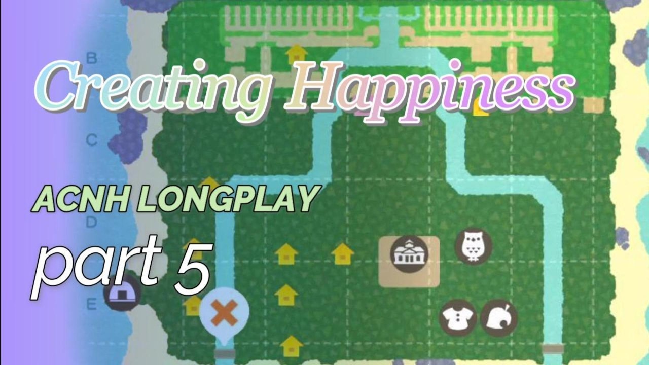 Creating Happiness - ACNH Long-play part 5