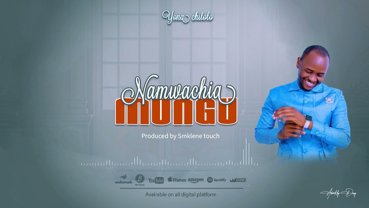 Yona chilolo ~ NAMWACHIA MUNGU (audio track)