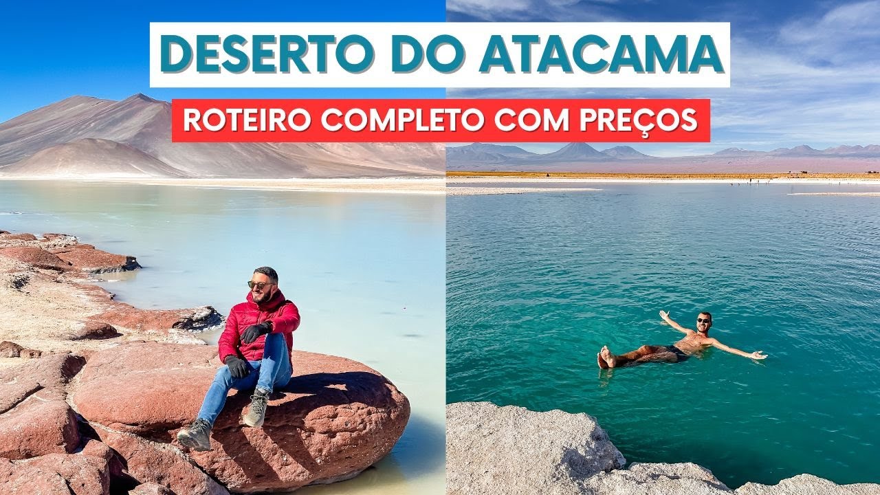 TUDO SOBRE O ATACAMA: roteiro completo de 5 dias COM PREÇOS (2024)