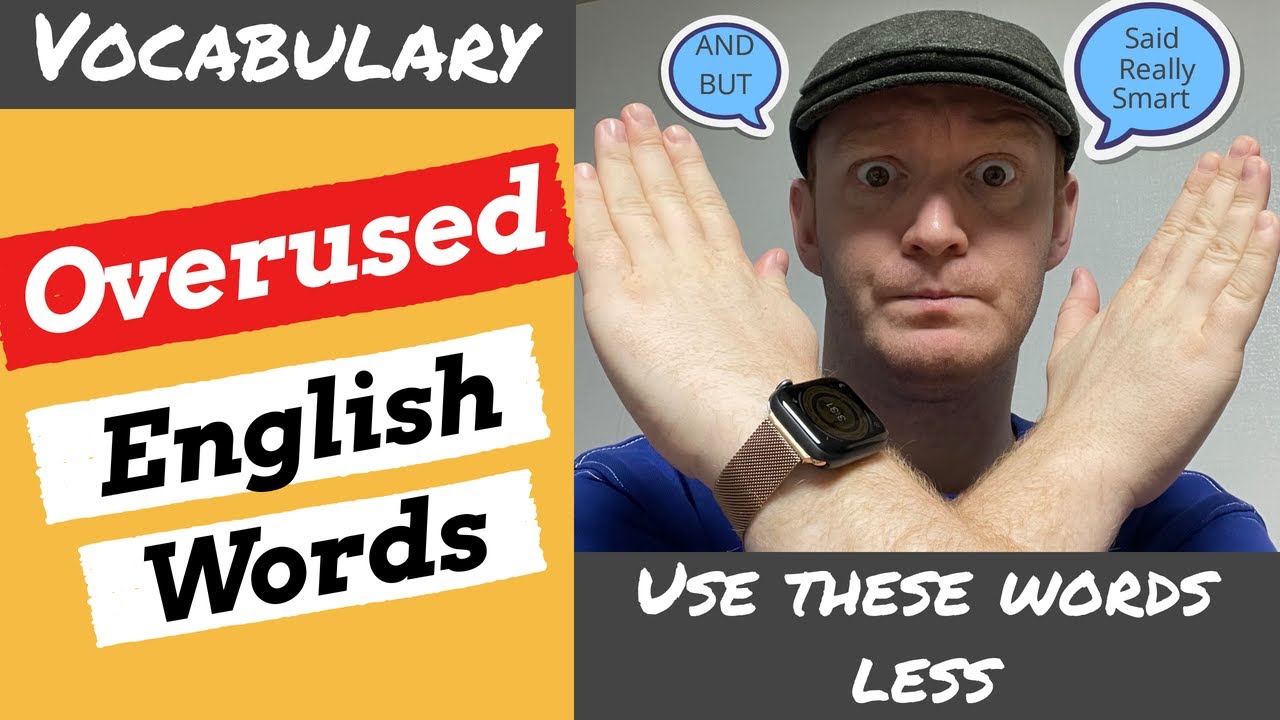 OVERUSED ENGLISH WORDS - Used these words less for successful essays and presentations