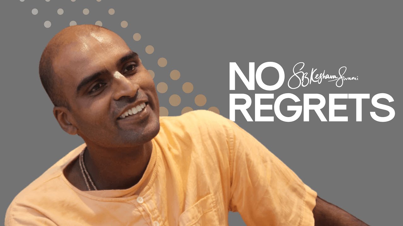 No Regrets | S.B. Keshava Swami