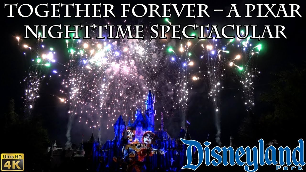 (4K) Together Forever – A Pixar Nighttime Spectacular | Disneyland