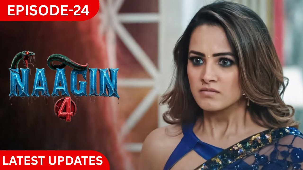 Naagin Drama Serial  Season 4  EPISODE 24  Latest Updates 2025