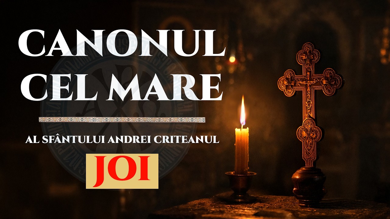 Canonul cel Mare al Sfântului Andrei Criteanul – Joi | Rugăciune și Pocăință