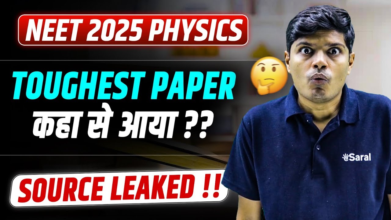 NEET 2025 Physics Exam Source LEAKED 😱| कहां से आया TOUGHEST Paper | MUST Watch!! | eSaral