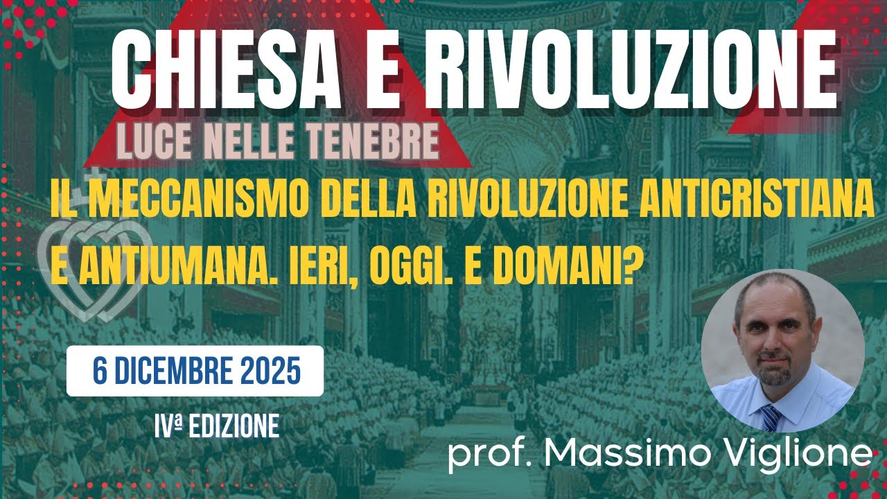 Il meccanismo della rivoluzione anticristiana e antiumana. ieri, oggi. E domani? (prof. M. Viglione)