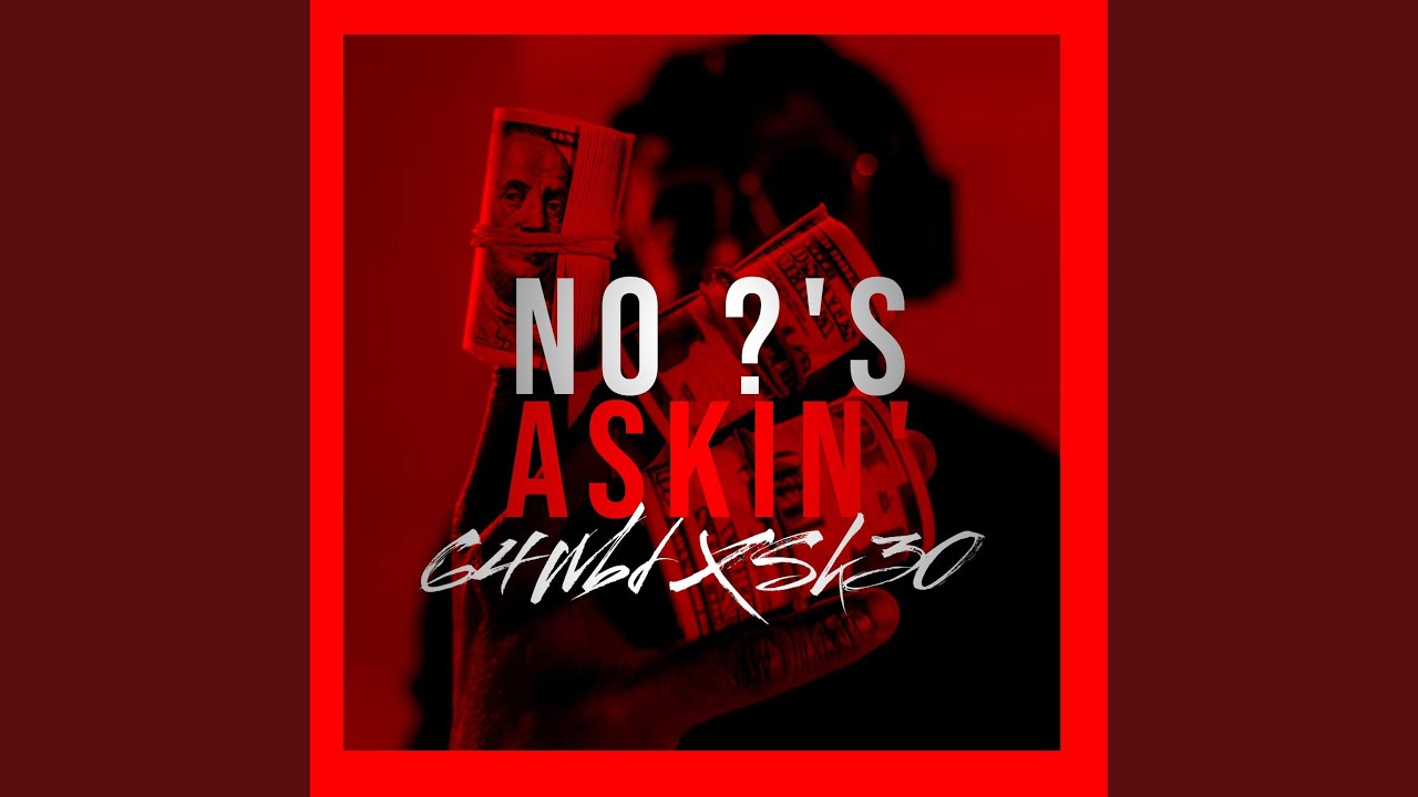 No ?'s Askin' (feat. 64.wbd)