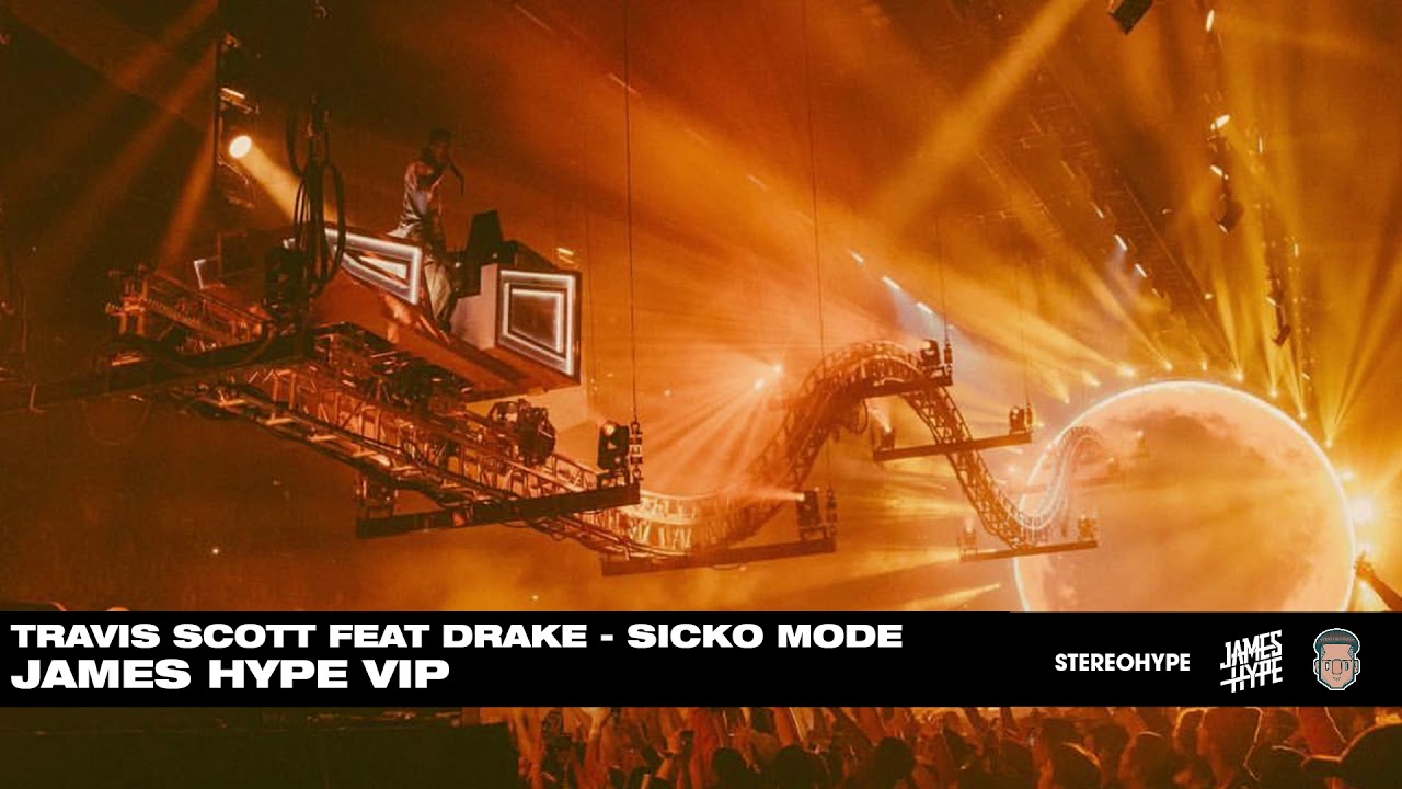 Travis Scott ft Drake - SICKO MODE - James Hype VIP