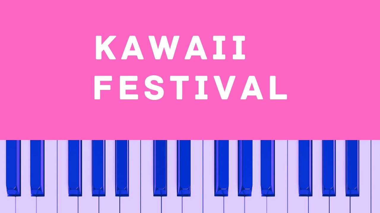 【ピアノアレンジ 】KAWAII FESTIVAL/前山田健一【楽譜】
