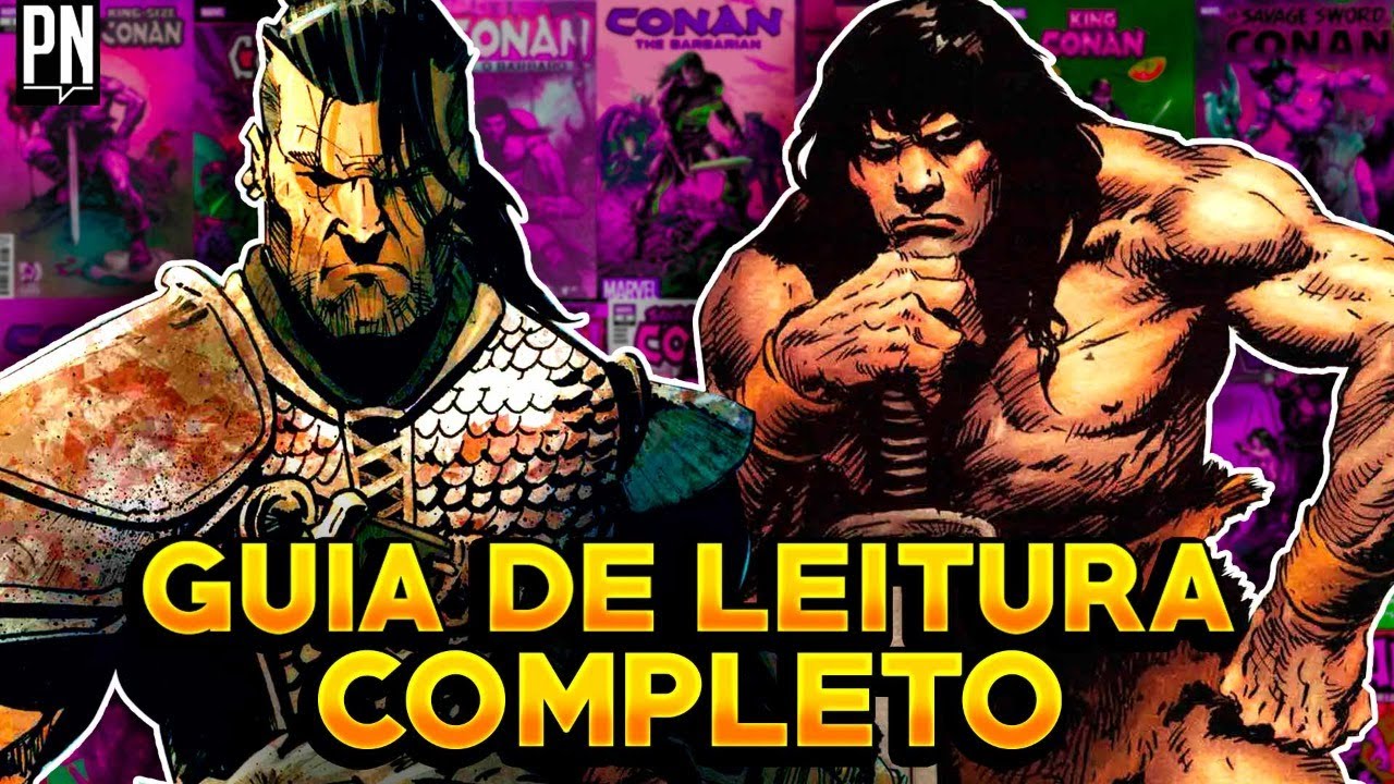 GUIA DEFINITIVO DE LEITURA DE CONAN, O BÁRBARO (livros, Marvel, DarkHorse e Glénat) | PN Extra 297