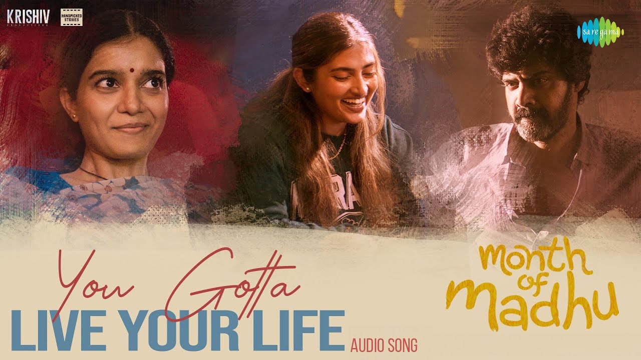 You Gotta Live Your Life - Audio Song | Month Of Madhu | Naveen Chandra, Swathi Reddy |Achu Rajamani