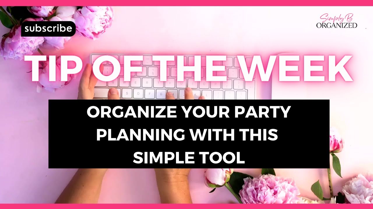 Tip of the Week- Organize your Party Planning with this Simple Tool