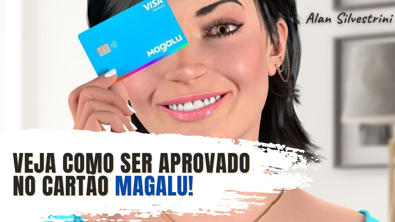 🛑MAGALU CART&Atilde;O | SEM ANUIDADE! COMO PEDIR E SER APROVADO?