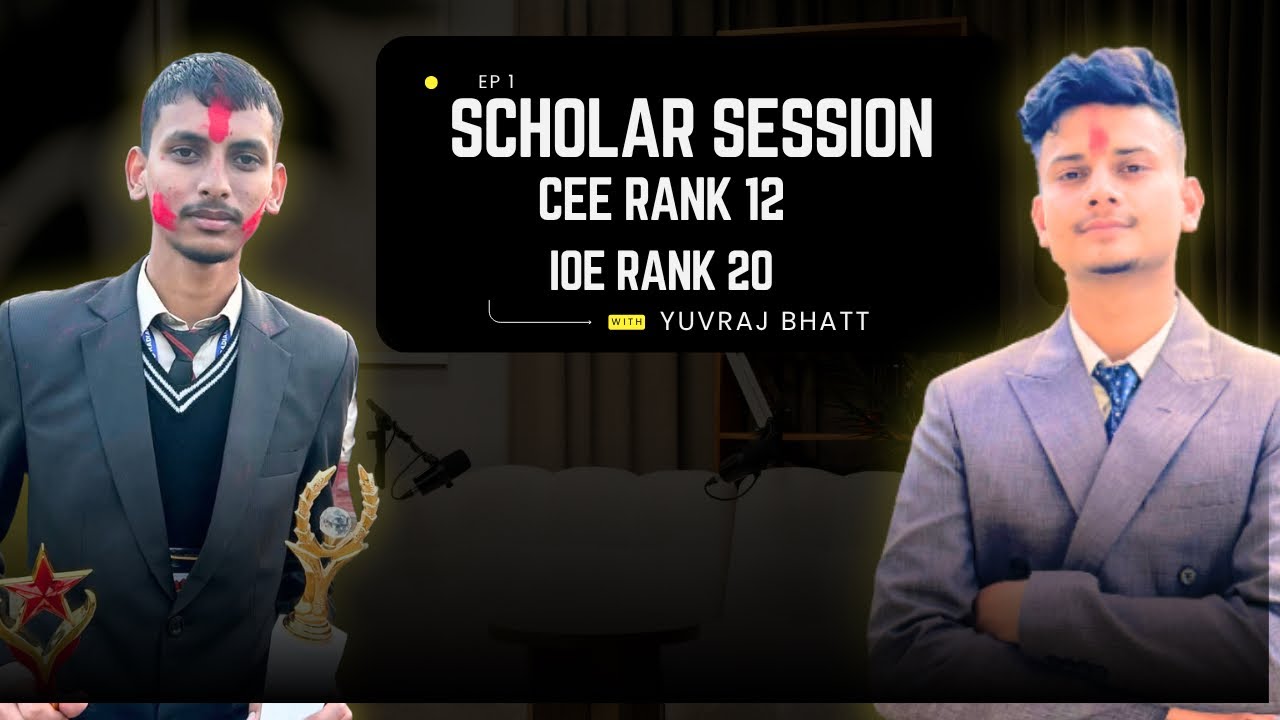 SCHOLAR'S STORY || CEE Rank 12 || IOE Rank 20 || TIPS & GUIDANCE