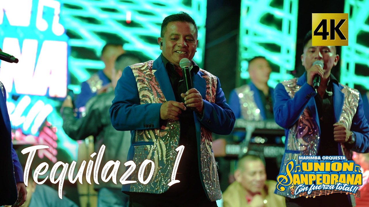 Marimba Orquesta Union Sanpedrana - Tequilazo 1 4K