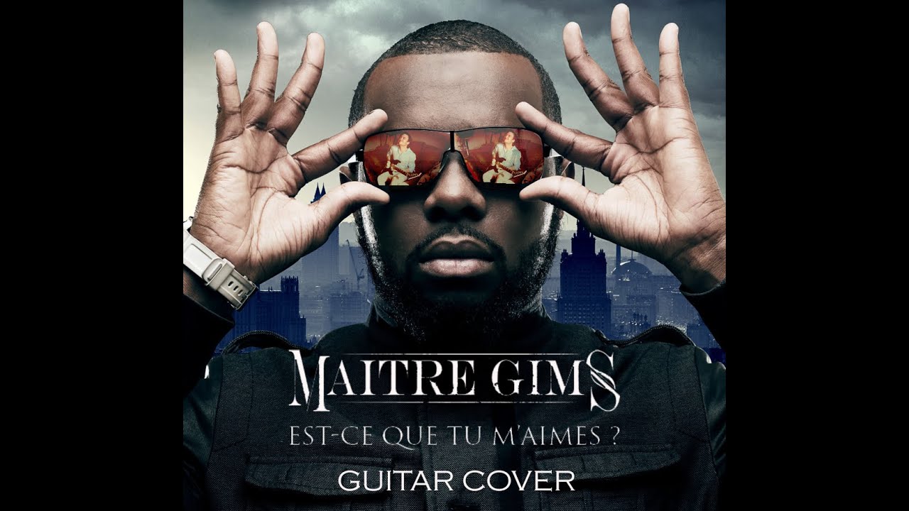 Maître Gims - Est-ce que tu m'aimes ? (Guitar Cover)
