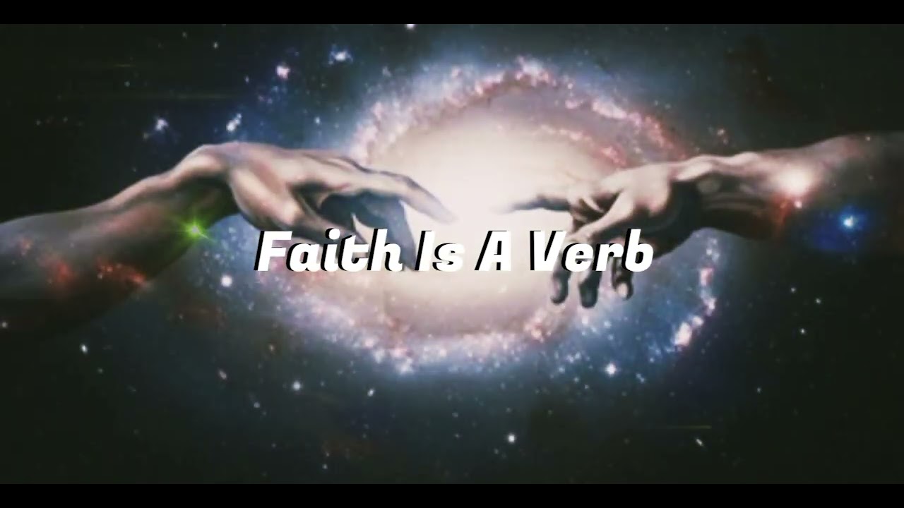 Faith Is A Verb 