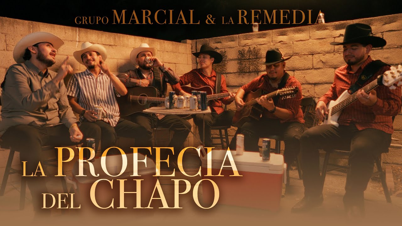 Grupo Marcial & La Remedia - La Profecia Del Chapo (En Vivo)