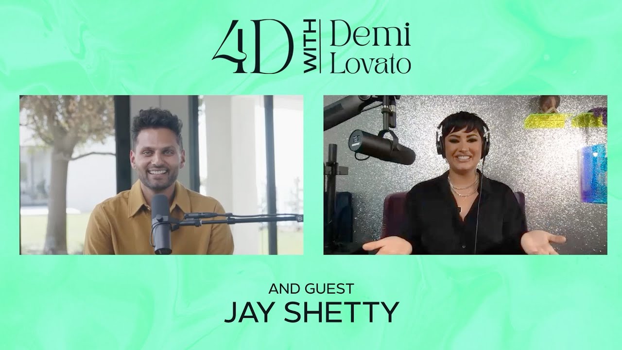 4D With Demi Lovato - Guest: Jay Shetty