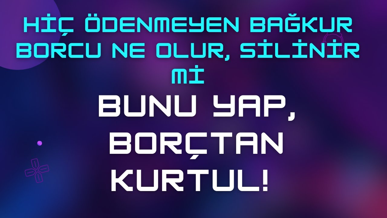 Hi&ccedil; &Ouml;denmeyen Bağkur Borcu Ne Olur, Silinir mi? & Bunu Yap Sildir
