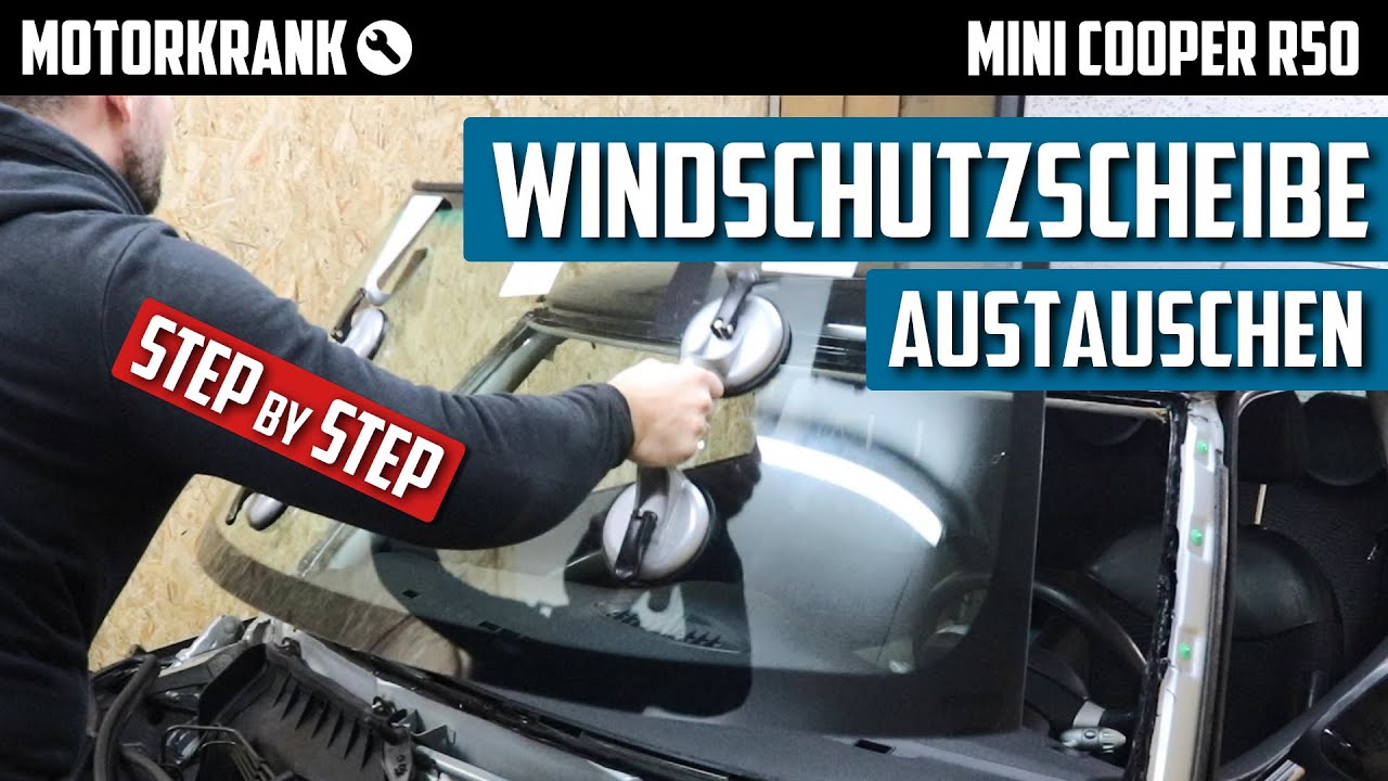 Windschutzscheibe selbst austauschen ALLE DETAILS - MINI COOPER R50 (R52 R53)