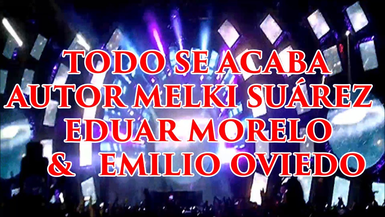 Todo Se Acaba ~ Eduard Morelos & Emilio Oviedo