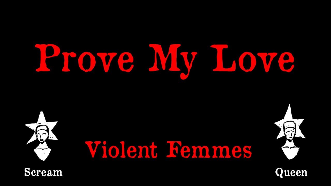 Violent Femmes – Prove My Love - Karaoke