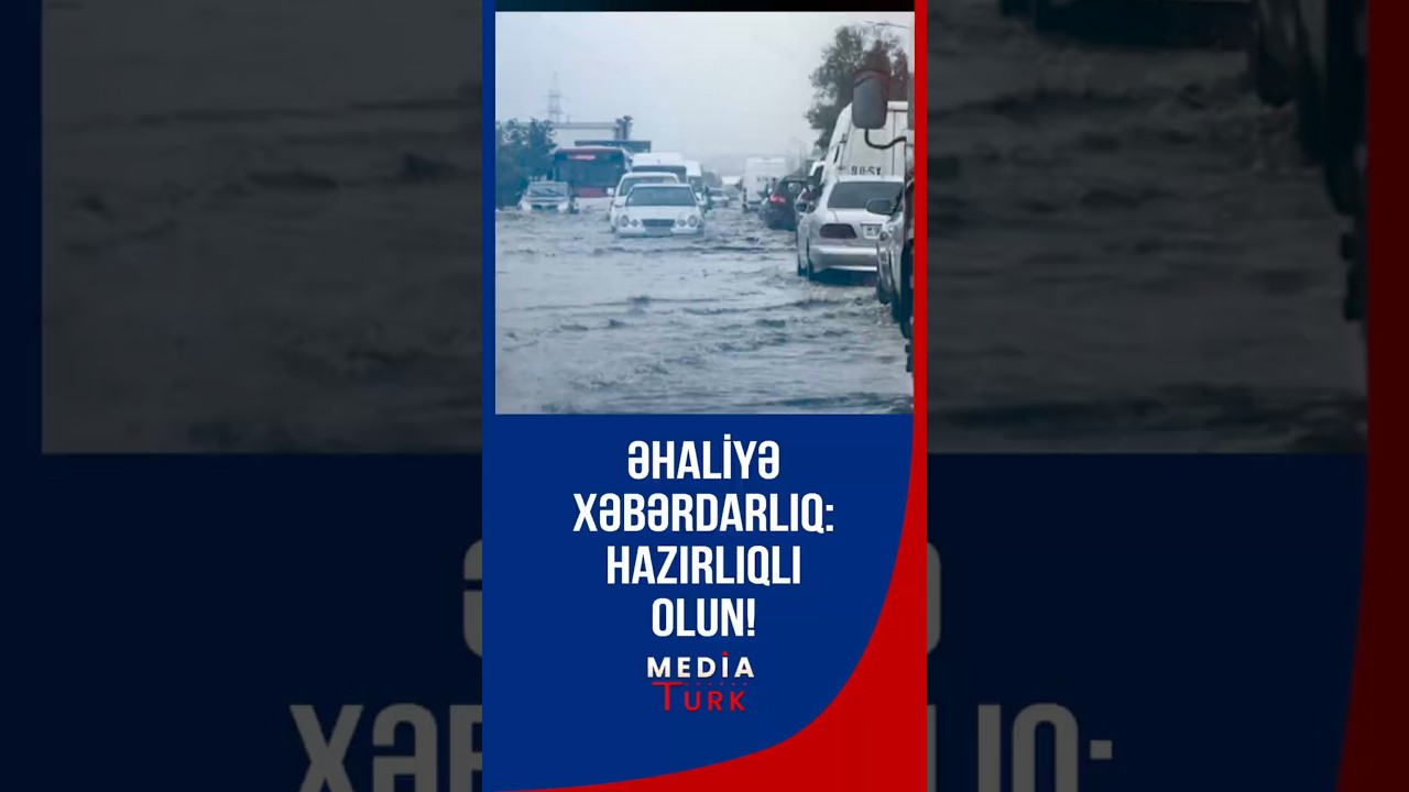 Əhaliyə XƏBƏRDARLIQ: Hazırlıqlı olun! - Media Turk TV #mediaturktv #trend