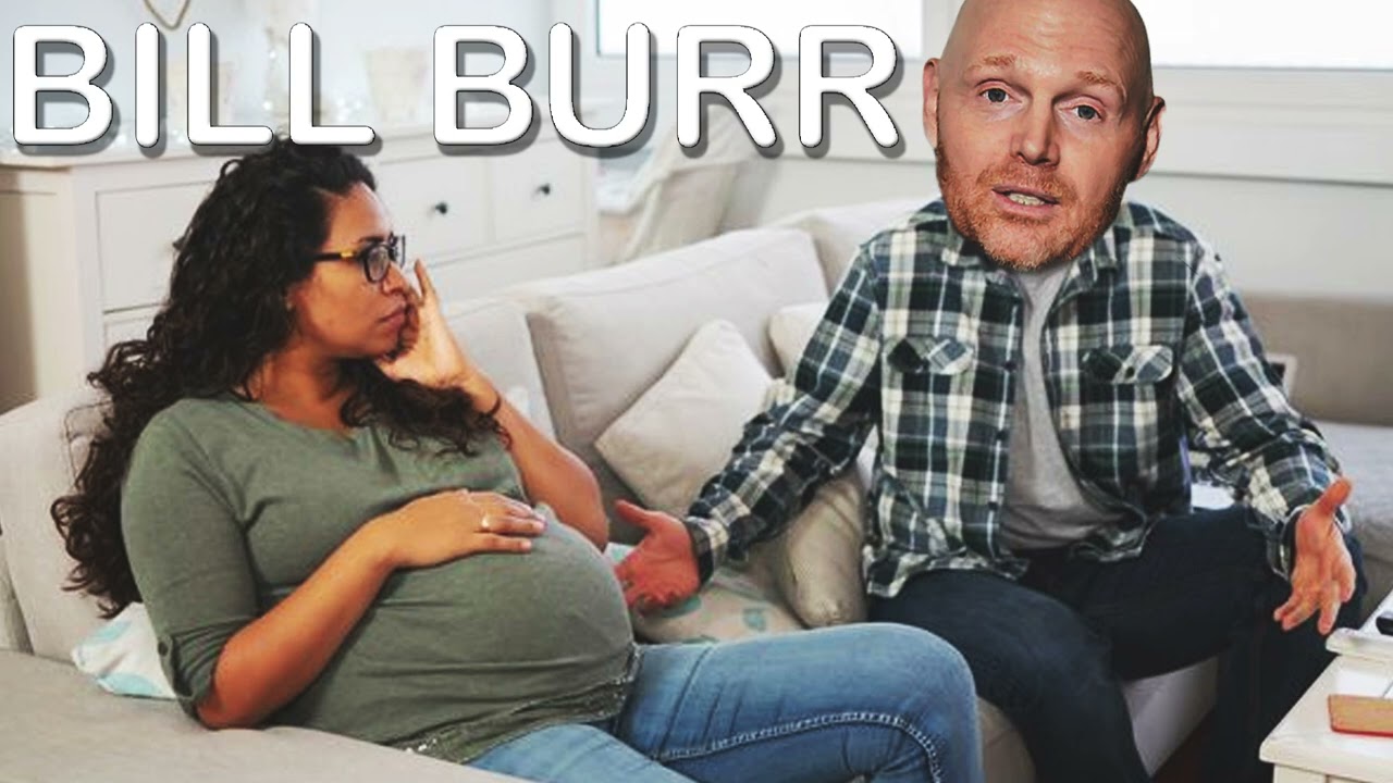 Bill Burr I Don't Think My Friends Baby is His...