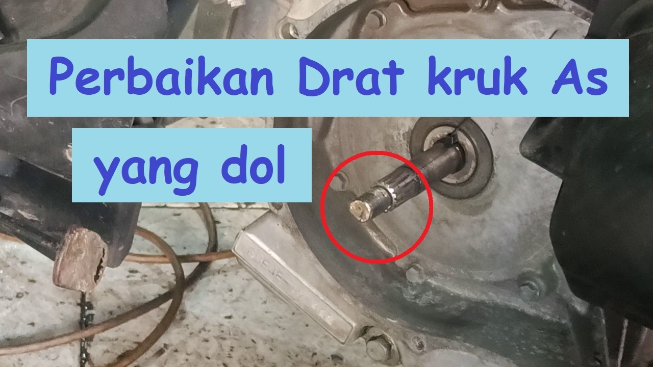 Cara perbaikan Drat kruk As CVT yang dol