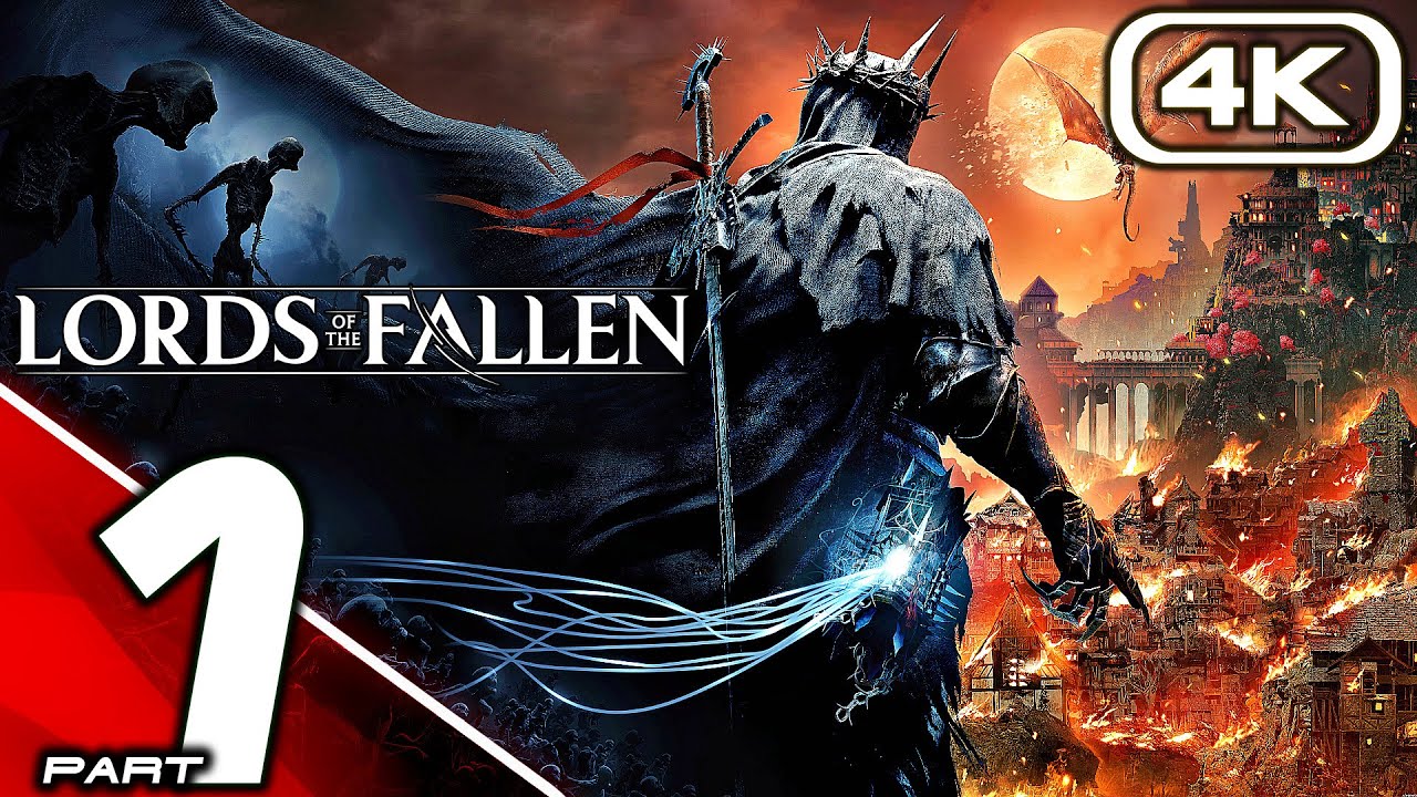 LORDS OF THE FALLEN Gameplay Walkthrough Part 1 (FULL GAME 4K 60FPS) No Commentary