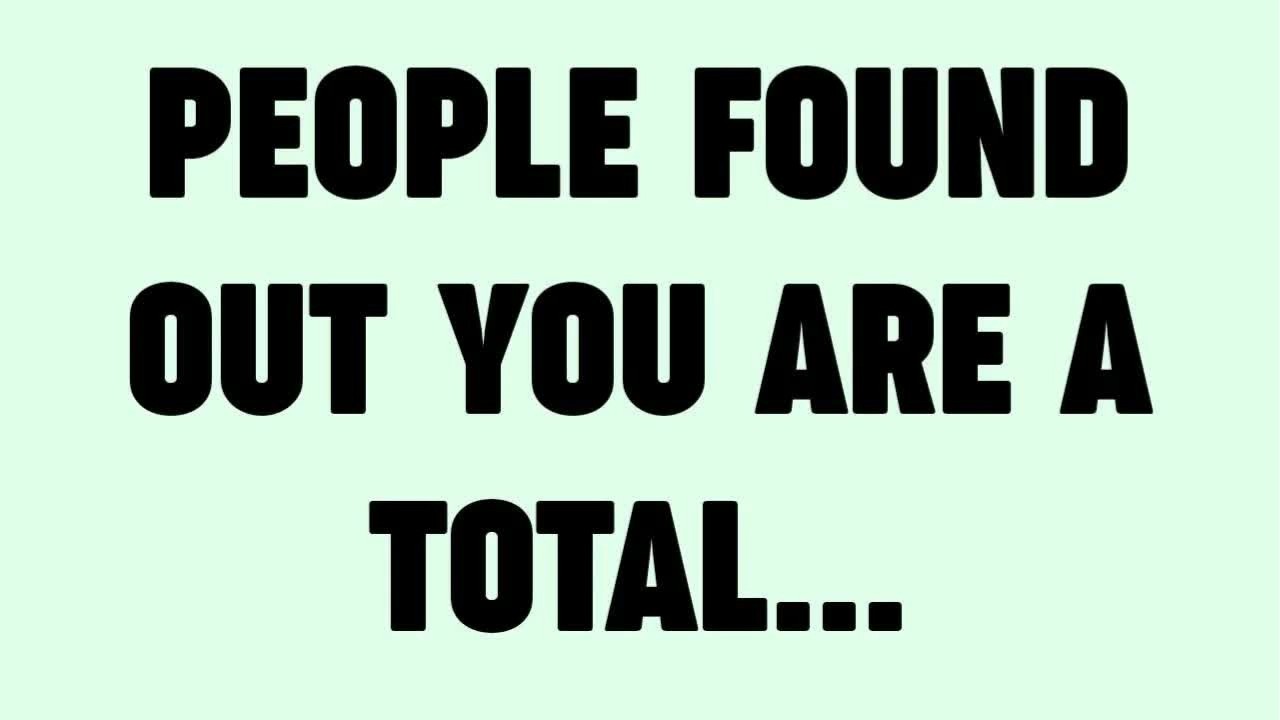 💸PEOPLE FOUND OUT YOU ARE A TOTAL...