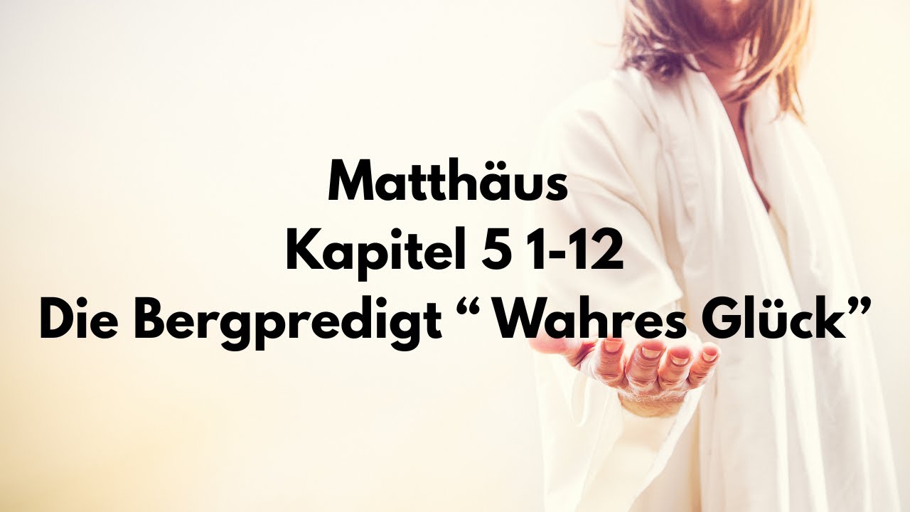 Matthäus 5,1-12 Die Bergpredigt 