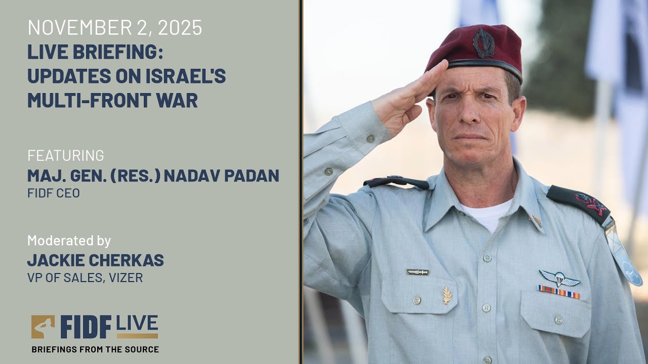 FIDF Live Briefing: Maj. Gen. (Res.) Nadav Padan, FIDF CEO - November 2, 2025