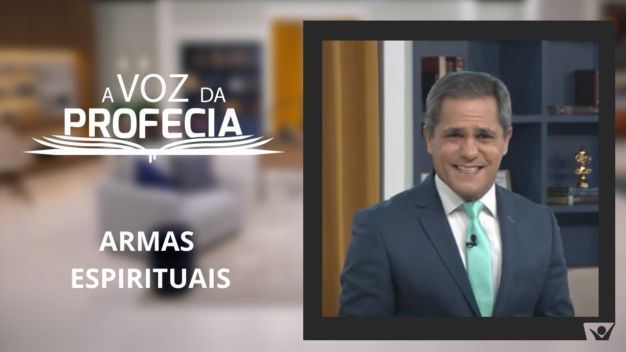 Armas Espirituais | A Voz da Profecia | Pr. Gilson Brito
